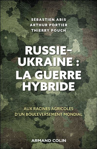 Russie-Ukraine : La guerre hybride • Aux racines agricoles d'un bouleversement mondial