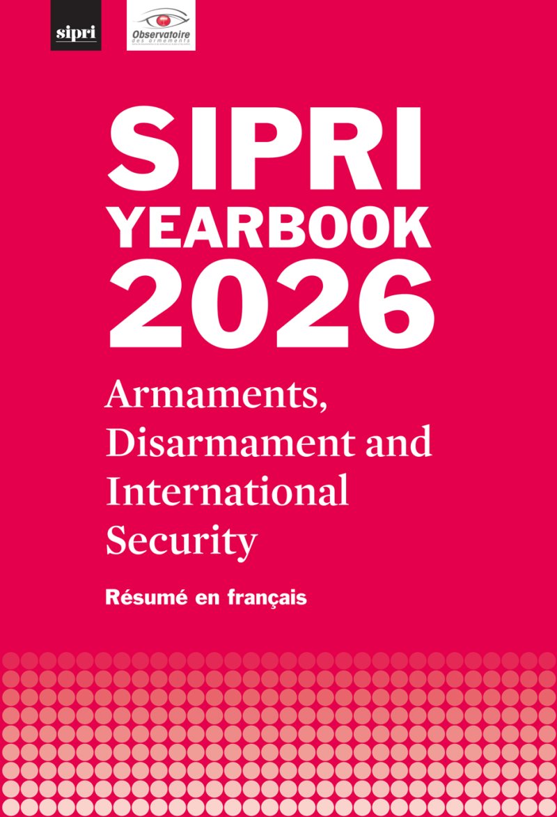 Résumé en français du « SIPRI Yearbook 2026 »